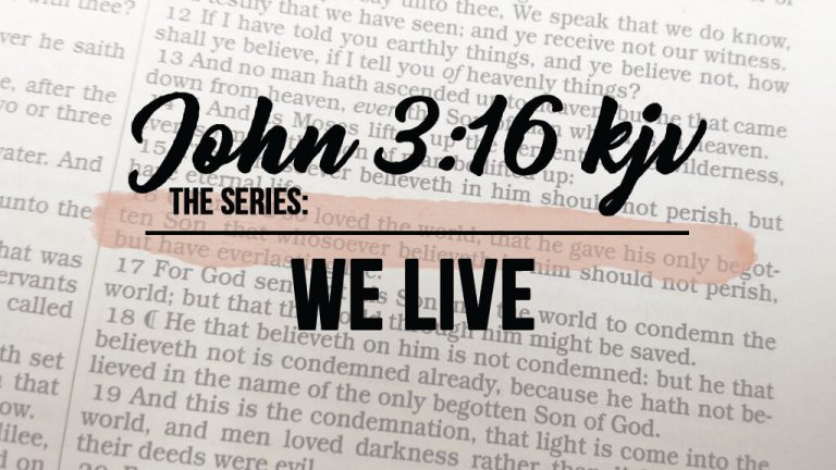 John 3_16 We Live