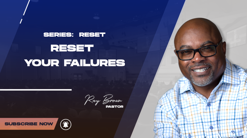 01-23-2022-reset-your-failures-resurrection-baptist-church